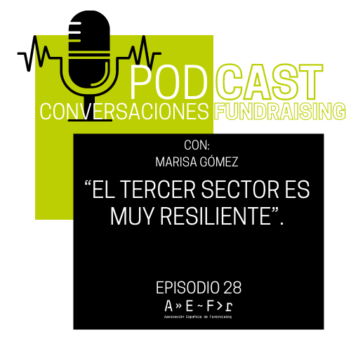 Conversaciones de Fundraising 28, Marisa Gómez “El tercer sector es muy resiliente”.